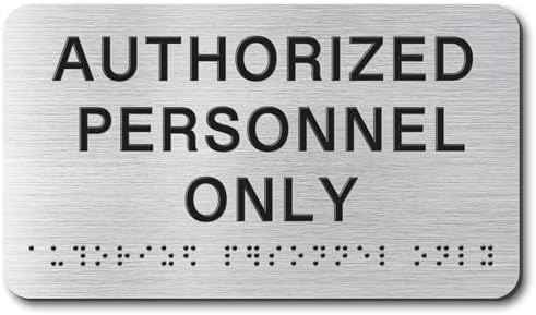 AUTHORIZED Signs with Raised Text & Grade 2 Braille, Brushed