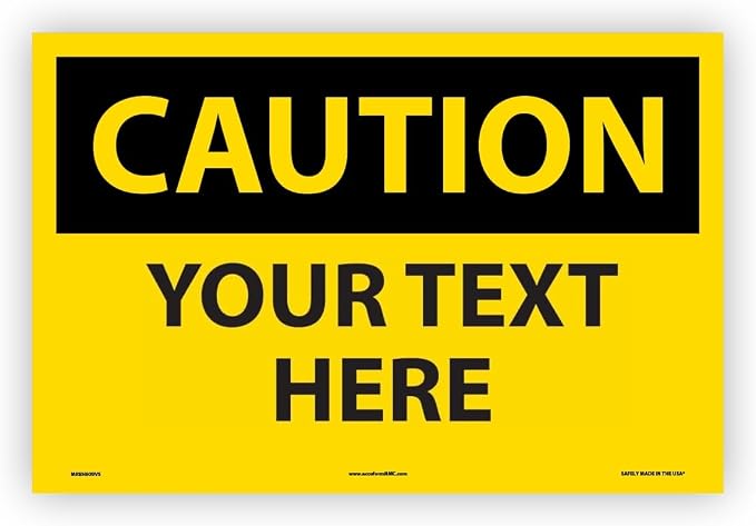 Custom OSHA Style Caution Sign 12" x 18" Adhesive Vinyl Sign, Customizable by NMC