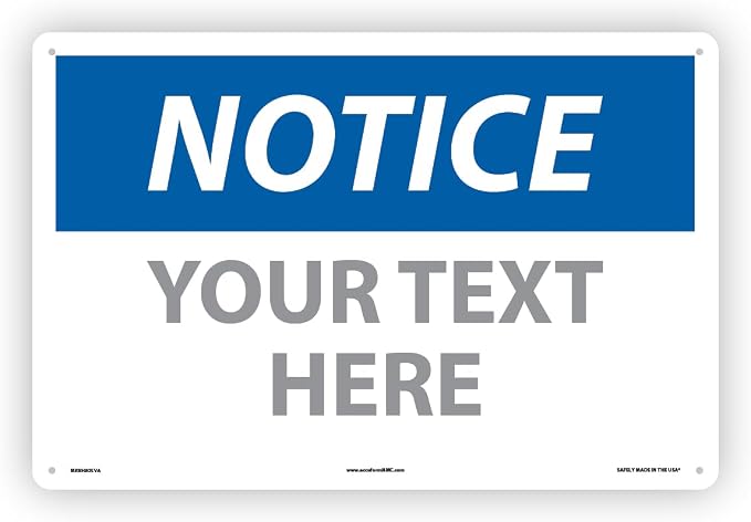 Custom OSHA Style Notice Sign 12" x 18" Aluminum Sign, Customizable "Your Text by NMC