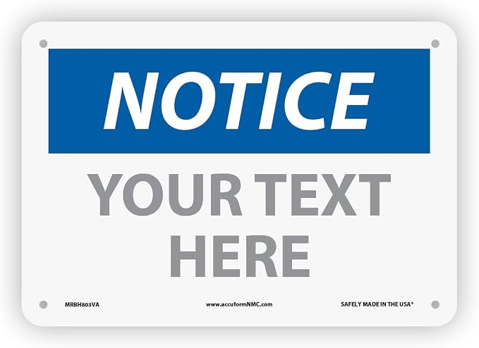 Custom OSHA Style Notice Sign 7" x 10" Aluminum Sign, Customizable "Your Text by NMC