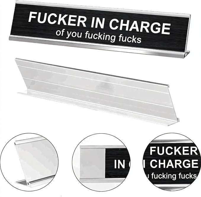 Fuck in Charge of You Fucking Fucks Desk Signs - Image 2