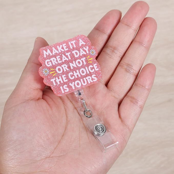Make It A Great Day Or Not The Choice is Yours Funny Nurse Badge Reel, Cute - Image 4