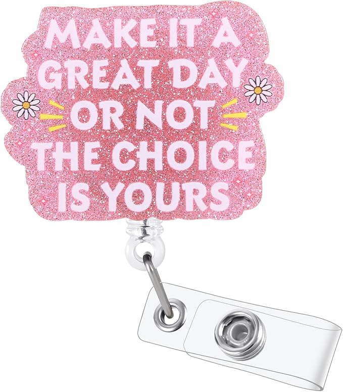 Make It A Great Day Or Not The Choice is Yours Funny Nurse Badge Reel, Cute by LINAYOHA