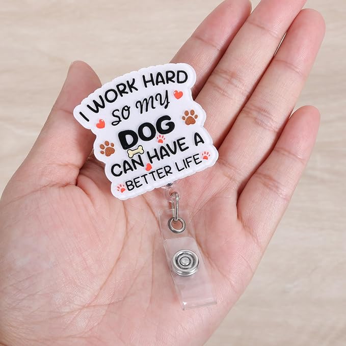 I Work Hard So My Dog Can Have A Better Life Funny Badge Reel, Retractable ID - Image 2