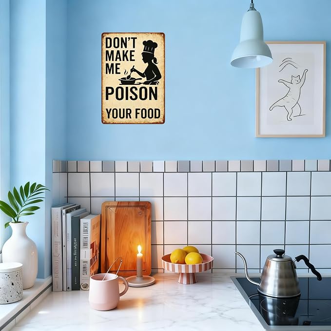 Funny Kitchen Sign – “Don’t Make Me Poison Your Food” Vintage Metal Tin Sign - Image 8